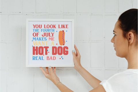 You Look Like The Fourth Of July Makes Me Want A Hot Dog Real Bad Sublimation Jagonath Roy 