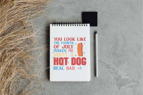 You Look Like The Fourth Of July Makes Me Want A Hot Dog Real Bad Sublimation Jagonath Roy 