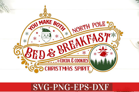You Make both north pole bed & breakfast cocoa & cookies christmas spirit SVG SVG DESIGNISTIC 