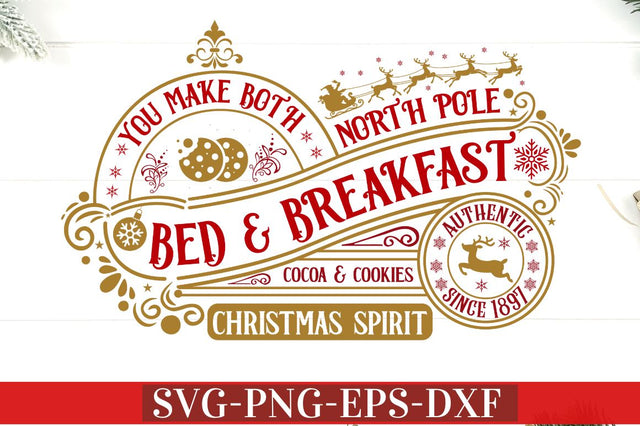 You make both north pole bed & breakfast cocoa & cookies christmas spirit SVG SVG DESIGNISTIC 