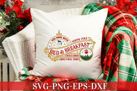 You Make both north pole bed & breakfast cocoa & cookies christmas spirit SVG SVG DESIGNISTIC 