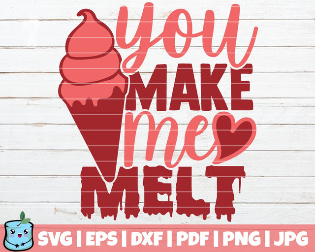 You Make Me Melt SVG MintyMarshmallows 