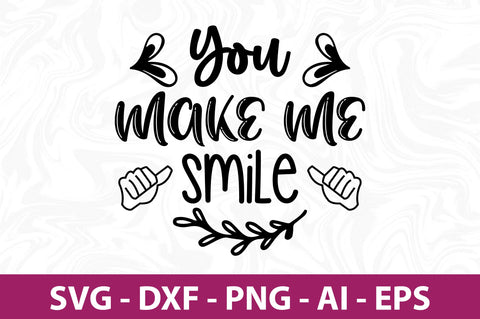 You make me smile svg SVG nirmal108roy 