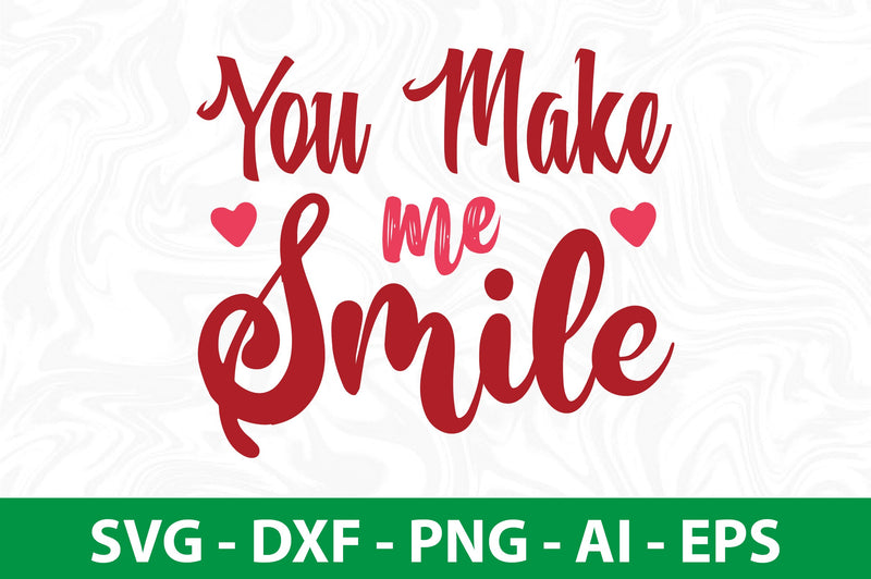 You make me smile svg SVG nirmal108roy 
