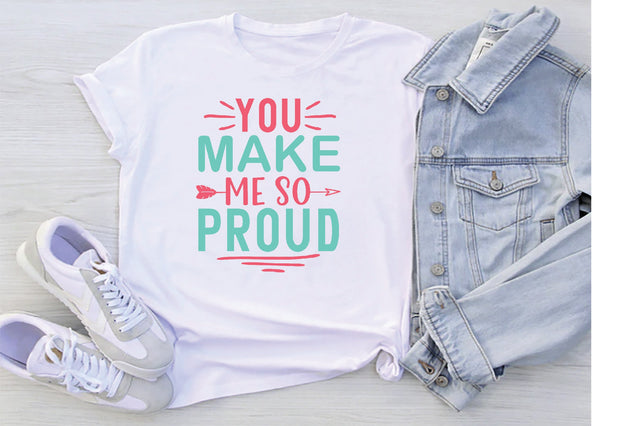 You Make Me So Proud SVG Creativeart88 