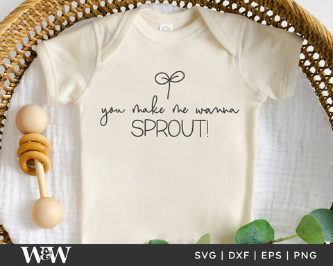 You Make Me Wanna Sprout SVG | Plant Baby SVG SVG Wood And Walt 