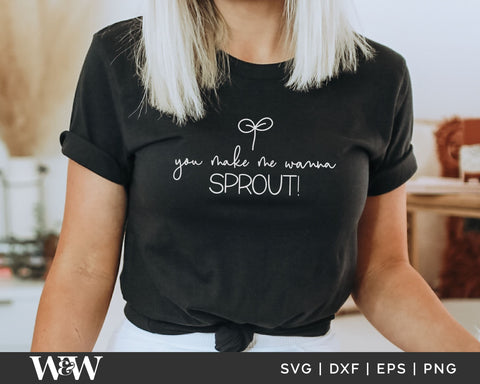 You Make Me Wanna Sprout SVG | Plant Baby SVG SVG Wood And Walt 