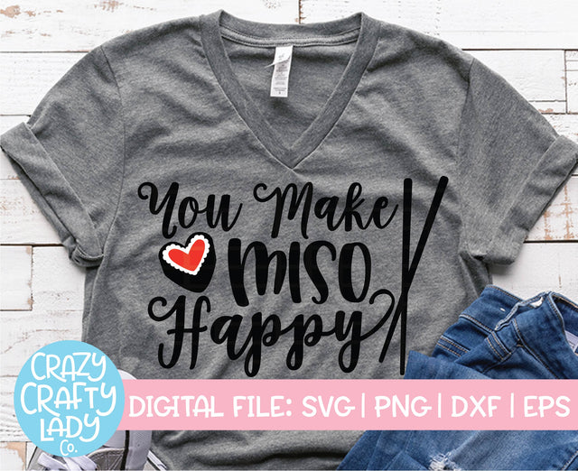 You Make Miso Happy SVG Crazy Crafty Lady Co. 