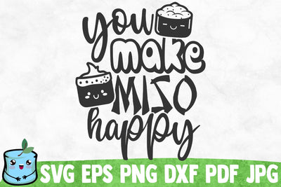 You Make Miso Happy SVG MintyMarshmallows 