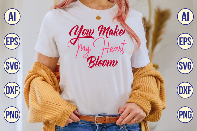 You Make My Heart Bloom svg SVG nirmal108roy 