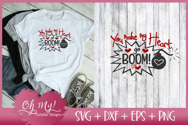 You Make My Heart Go Boom SVG DXF EPS PNG SVG Oh My! Cuttable Designs 