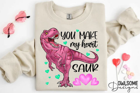 You Make My Heart Saur Valentine PNG Sublimation Owlsome.Designs 