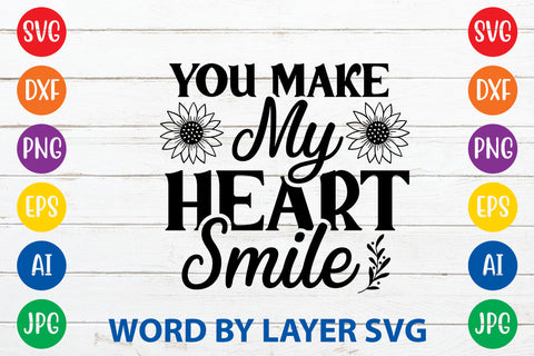 You Make My Heart Smile, Sunflowers SVG Cut File SVG Rafiqul20606 