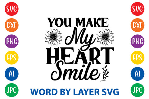 You Make My Heart Smile, Sunflowers SVG Cut File SVG Rafiqul20606 