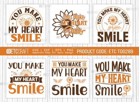 You Make My Heart Smile SVG Bundle, Flower svg, Floral Svg, Summer Svg, Sunflower Svg, Sunflower Quotes, ETC T00289 SVG ETC Craft 