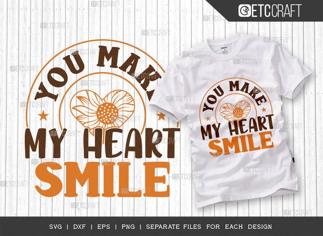 You Make My Heart Smile SVG Cut File, Flower svg, Floral Svg, Summer Svg, Sunflower Svg, Sunflower Quotes, ETC T00289 SVG ETC Craft 