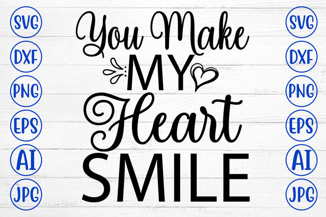 You Make My Heart Smile SVG Cut File SVG Syaman 