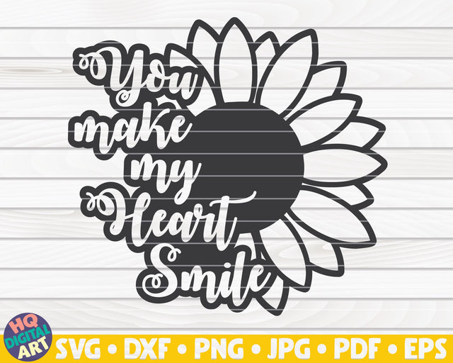 You make my heart smile SVG | Sunflower quote SVG SVG HQDigitalArt 
