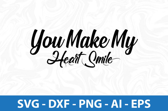 you make my heart smile svg SVG orpitasn 