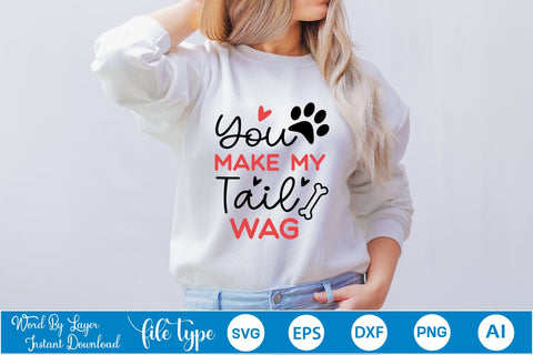 You Make My Tail Wag SVG SVGs,Quotes and Sayings,Food & Drink,On Sale, Print & Cut SVG DesignPlante 503 