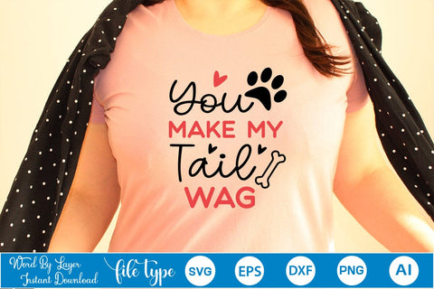 You Make My Tail Wag SVG SVGs,Quotes and Sayings,Food & Drink,On Sale, Print & Cut SVG DesignPlante 503 