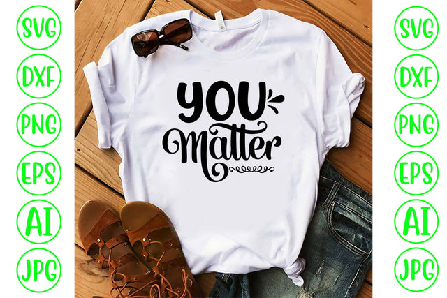 You Matter SVG Cut File SVG Syaman 