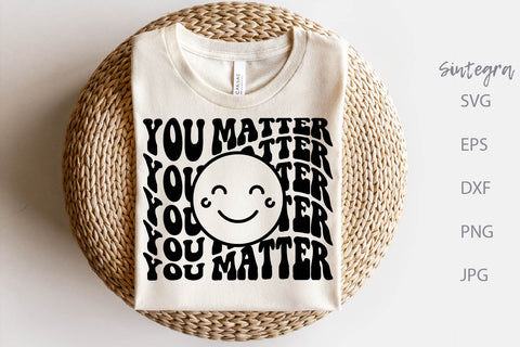 You Matter SVG Cut File With Smiley Face Free For Commercial Use SVG Sintegra 