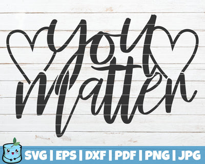 You Matter SVG MintyMarshmallows 