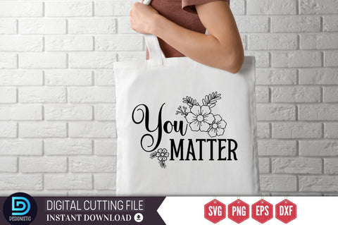 You matter SVG SVG DESIGNISTIC 
