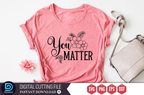 You matter SVG SVG DESIGNISTIC 