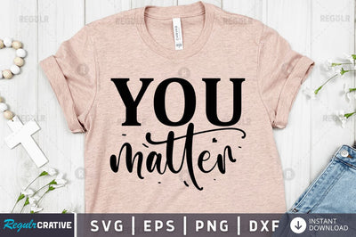 You matter SVG SVG Regulrcrative 