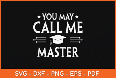 You May Call Me Master Svg Cutting File SVG Helal 