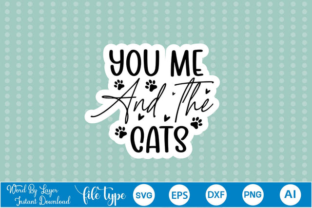 You Me And The Cats SVG Sticker SVGs,Quotes and Sayings,Food & Drink,On Sale, Print & Cut SVG DesignPlante 503 