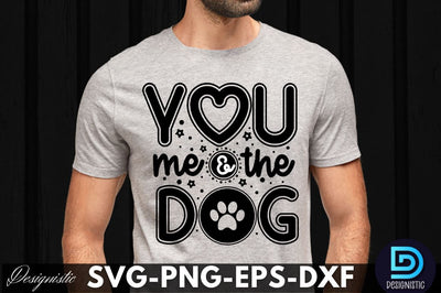 You me and the dog, Dog SVG Design SVG DESIGNISTIC 
