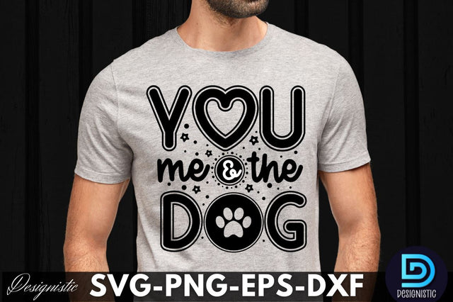 You me and the dog, Dog SVG Design SVG DESIGNISTIC 