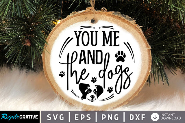 You me and the dogs SVG Design SVG Regulrcrative 