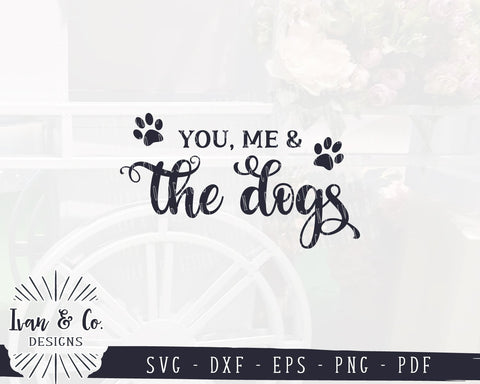 You Me and the Dogs SVG Files | Dogs Sign | Farmhouse Sign SVG (916177488) SVG Ivan & Co. Designs 