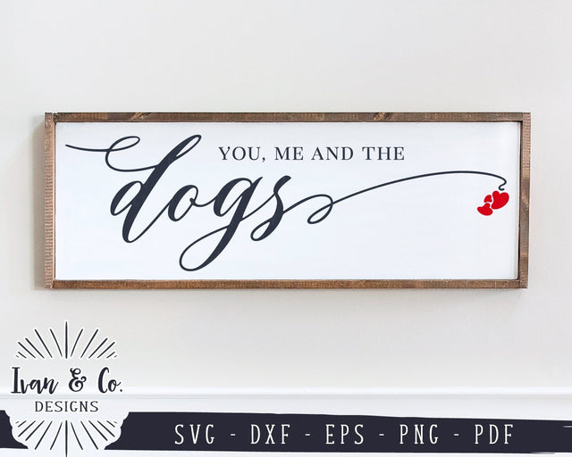 You Me and the Dogs SVG Files | Dogs Sign | Farmhouse Sign SVG (930122399) SVG Ivan & Co. Designs 