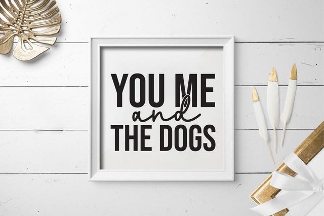 you me and the dogs SVG SVGista 