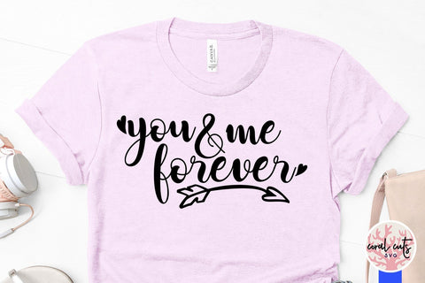 You & Me Forever – Love SVG EPS DXF PNG Cutting Files SVG CoralCutsSVG 