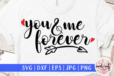 You & Me Forever – Love SVG EPS DXF PNG Cutting Files SVG CoralCutsSVG 