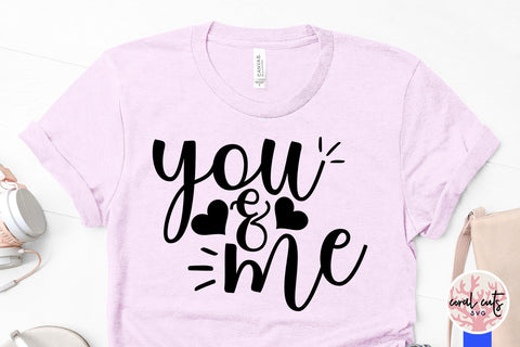 You & Me – Love SVG EPS DXF PNG Cutting Files SVG CoralCutsSVG 