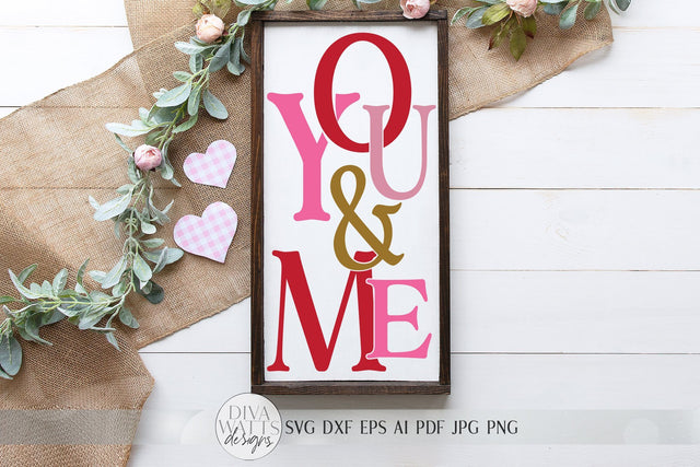 You & Me SVG | Modern Farmhouse Sign | Valentine's Day Decor | DXF and more! SVG Diva Watts Designs 