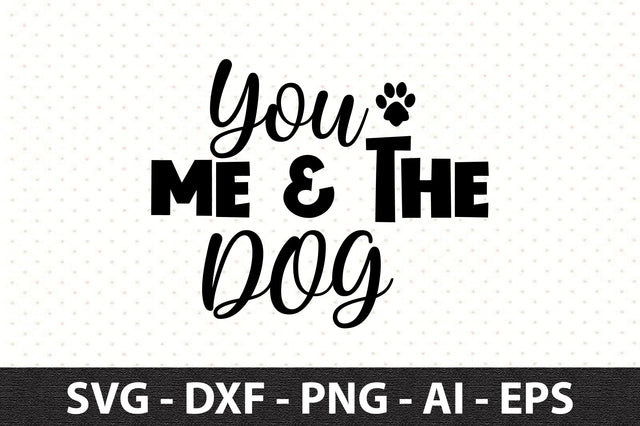 You Me & The Dog svg SVG orpitasn 