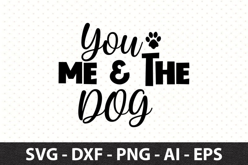 You Me & The Dog svg SVG orpitasn 