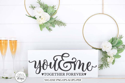 You & Me Together Forever SVG | Romance Design SVG Diva Watts Designs 