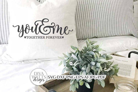 You & Me Together Forever SVG | Romance Design SVG Diva Watts Designs 