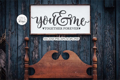 You & Me Together Forever SVG | Romance Design SVG Diva Watts Designs 