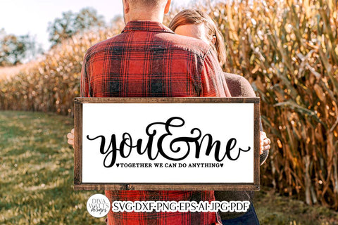 You & Me Together We Can Do Anything SVG | Romance Design SVG Diva Watts Designs 