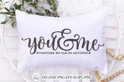 You & Me Together We Can Do Anything SVG | Romance Design SVG Diva Watts Designs 